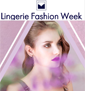 Lingerie Fashion Week Moskova 2019 Uluslararası Giyim, Moda, Aksesuar Fuarı