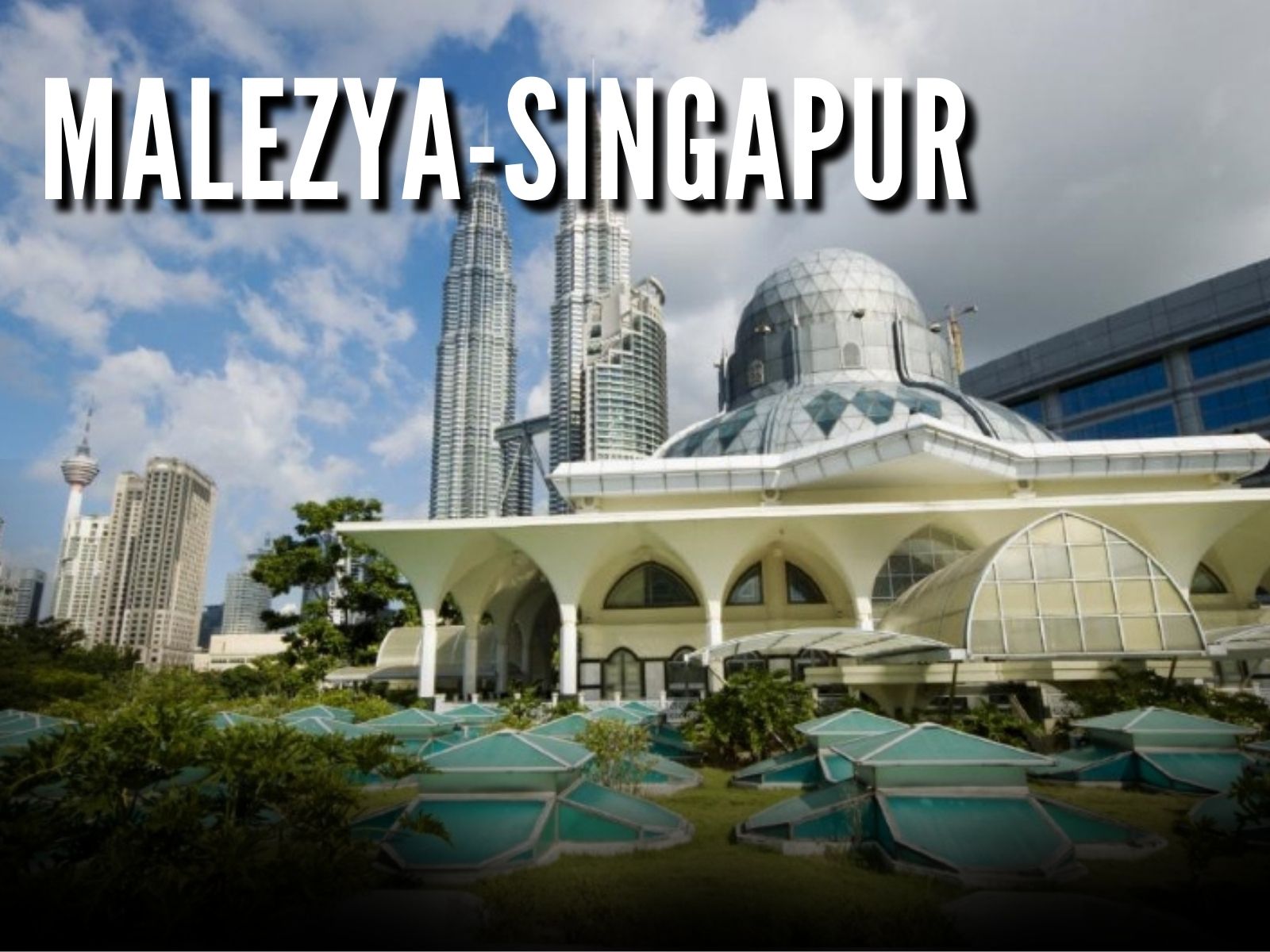 Malezya - Singapur Turu